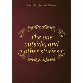 

Книга The one outside, and other stories