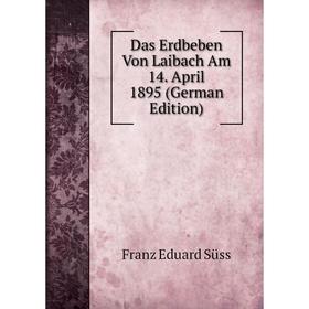 

Книга Das Erdbeben Von Laibach Am 14. April 1895 (German Edition)
