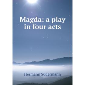 

Книга Magda: a play in four acts