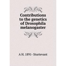 

Книга Contributions to the genetics of Drosophila melanogaster