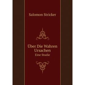 

Книга Über Die Wahren UrsachenEine Studie