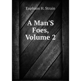 

Книга A Man'S Foes, Volume 2