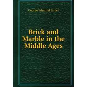 

Книга Brick and Marble in the Middle Ages