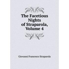 

Книга The Facetious Nights of Straparola, Volume 4