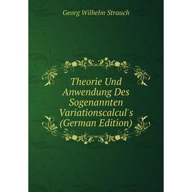 

Книга Theorie Und Anwendung Des Sogenannten Variationscalcul's (German Edition)