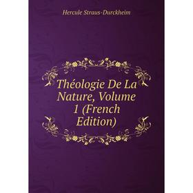 

Книга Théologie De La Nature, Volume 1 (French Edition)