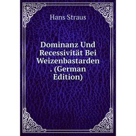 

Книга Dominanz Und Recessivität Bei Weizenbastarden. (German Edition)