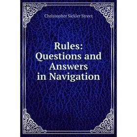 

Книга Rules: Questions and Answers in Navigation