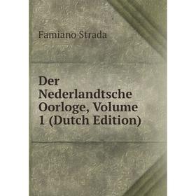 

Книга Der Nederlandtsche Oorloge, Volume 1 (Dutch Edition)