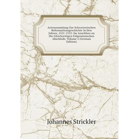 

Книга Actensammlung Zur Schweizerischen Reformationsgeschichte in Den Jahren, 1521-1532: Im Anschluss an Die Gleichzeitigen Eidgenössischen Abschiede,
