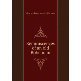 

Книга Reminiscences of an old Bohemian