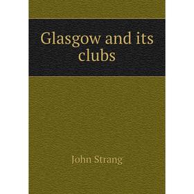 

Книга Glasgow and its clubs