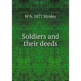 

Книга Soldiers and their deeds