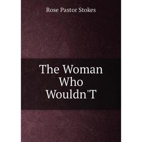 

Книга The Woman Who Wouldn'T