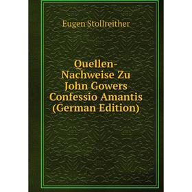 

Книга Quellen-Nachweise Zu John Gowers Confessio Amantis (German Edition)