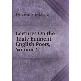 

Книга Lectures On the Truly Eminent English Poets, Volume 2
