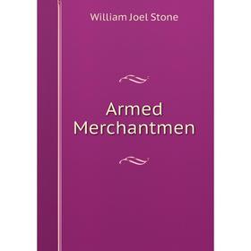 

Книга Armed Merchantmen