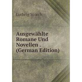 

Книга Ausgewählte Romane Und Novellen. (German Edition)