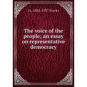 

Книга The voice of the people; an essay on representative democracy