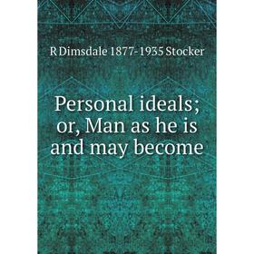 

Книга Personal ideals; or, Man as he is and may become