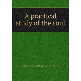 

Книга A practical study of the soul