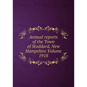 

Книга Annual reports of the Town of Stoddard, New Hampshire Volume 1918