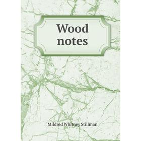 

Книга Wood notes