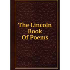 

Книга The Lincoln Book Of Poems