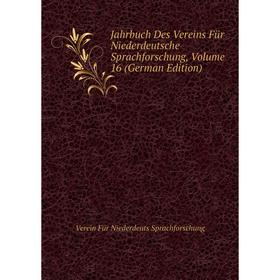

Книга Jahrbuch Des Vereins Für Niederdeutsche Sprachforschung, Volume 16 (German Edition)