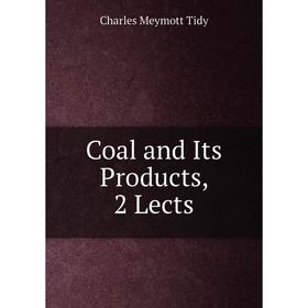 

Книга Coal and Its Products, 2 Lects