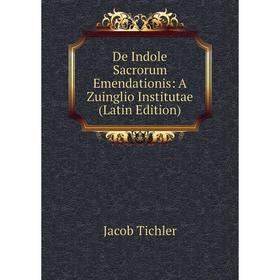 

Книга De Indole Sacrorum Emendationis: A Zuinglio Institutae (Latin Edition)