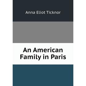 

Книга An American Family in Paris