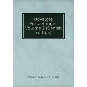 

Книга Udvalgte Fortaellinger, Volume 2 (Danish Edition)
