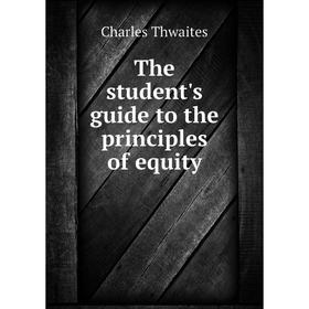 

Книга The student's guide to the principles of equity