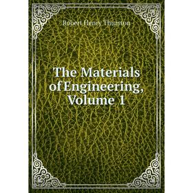 

Книга The Materials of Engineering, Volume 1