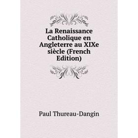 

Книга La Renaissance Catholique en Angleterre au XIXe siècle