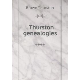 

Книга . Thurston genealogies