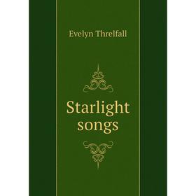

Книга Starlight songs