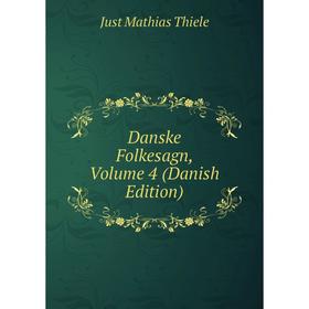 

Книга Danske Folkesagn, Volume 4 (Danish Edition)