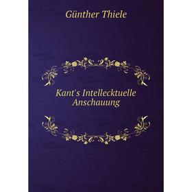 

Книга Kant's Intellecktuelle Anschauung