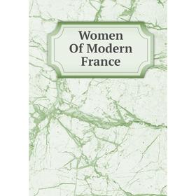 

Книга Women Of Modern France