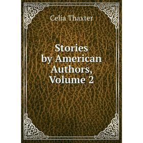 

Книга Stories by American Authors, Volume 2