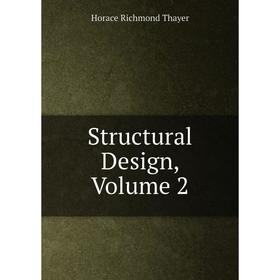 

Книга Structural Design, Volume 2