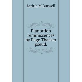 

Книга Plantation reminiscences by Page Thacker pseud.