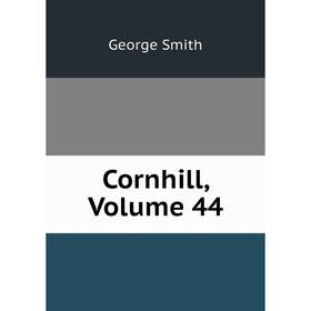 

Книга Cornhill, Volume 44