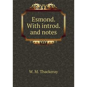 

Книга Esmond. With introd. and notes