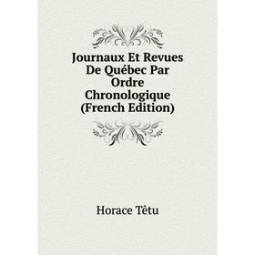

Книга Journaux Et Revues De Québec Par Ordre Chronologique
