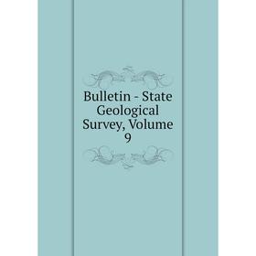 

Книга Bulletin - State Geological Survey, Volume 9