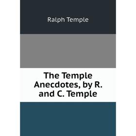 

Книга The Temple Anecdotes, by R. and C. Temple