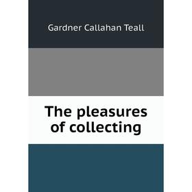 

Книга The pleasures of collecting